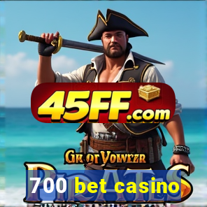 700 bet casino